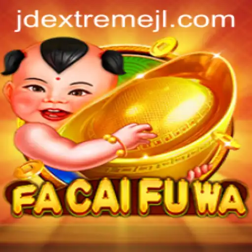 Discover the Exciting World of FaCaiFuWa: A Journey Through JDExtreme